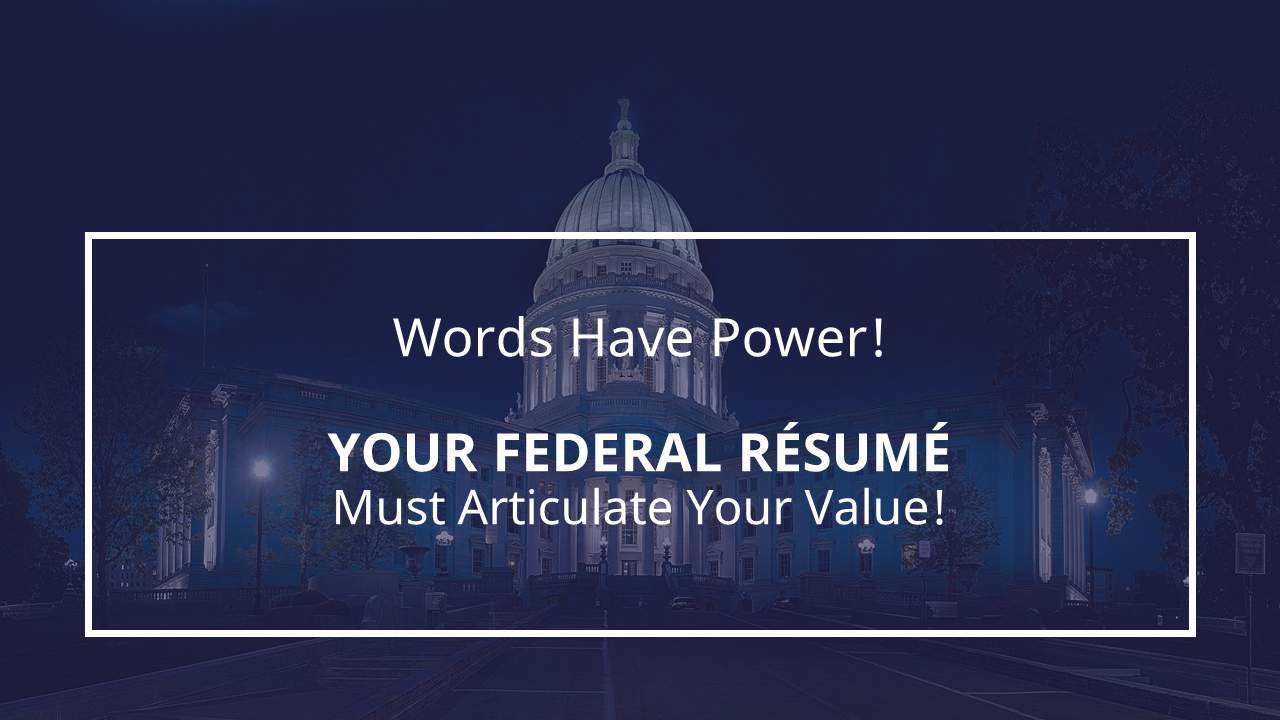 Words have power Federal Resume