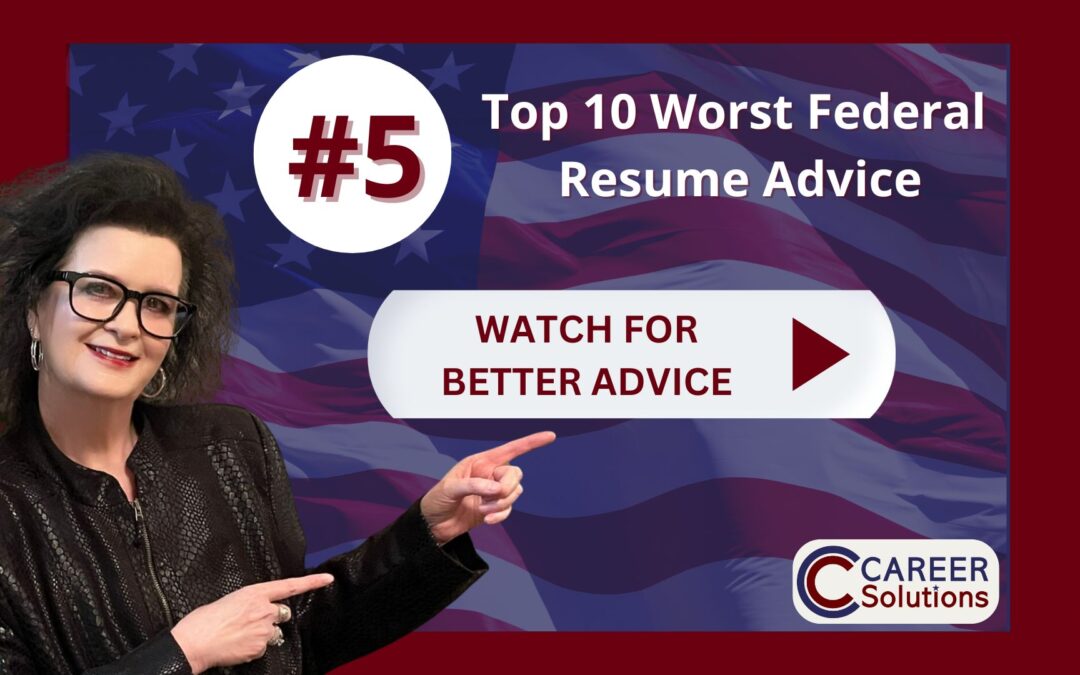 🔴 Beware of #5 on the Bad Advice List of Top 10 Worst Federal Resume Advice! 🔴