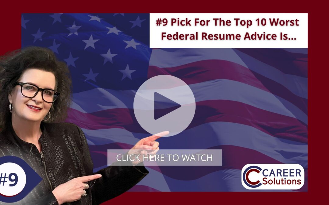 Unveiling Bad Advice #9 of Top 10 Worst Federal Resume Advice!