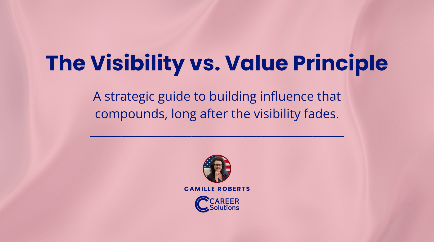 Visibility vs. Value Principle: executive leadership influence built through judgment, not constant visibility